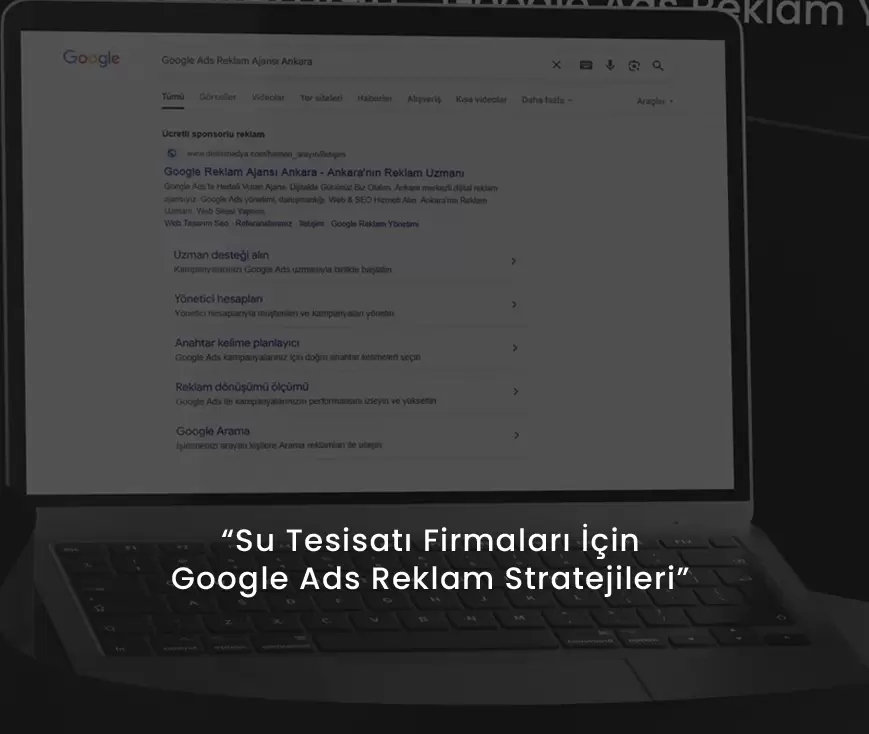 Su Tesisatı Firmaları İçin Google Ads Reklam Stratejileri